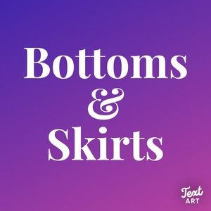 Bottoms & Skirts